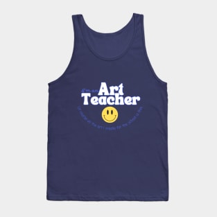 I'm an Art Teacher Tank Top